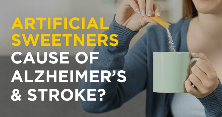 Artificial Sweeteners – Alzheimer’s and Stroke