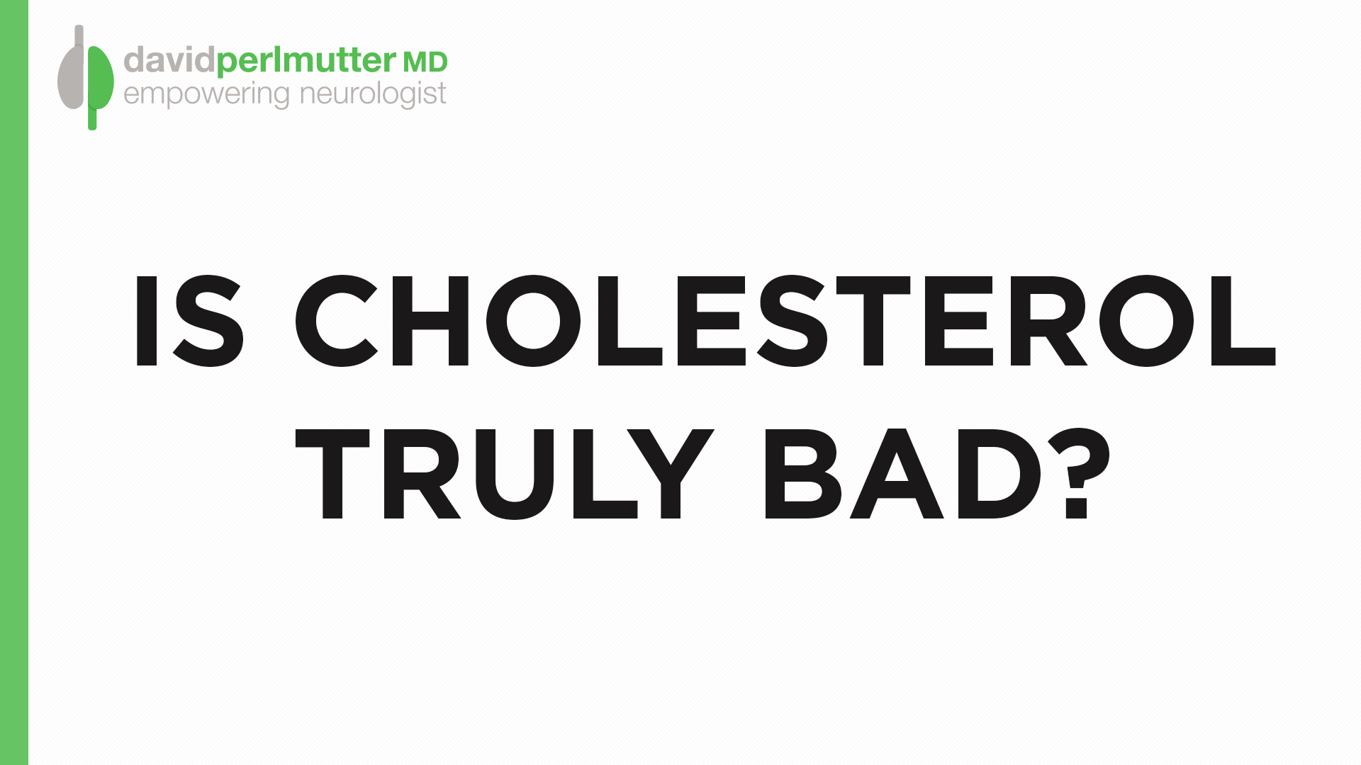 Dr. Perlmutter on "Cholesterol