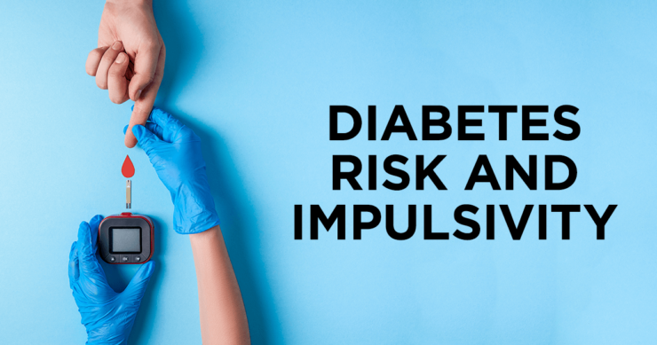 Diabetes Risk and Impulsivity