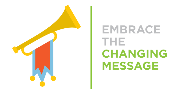 Embrace the Changing Message