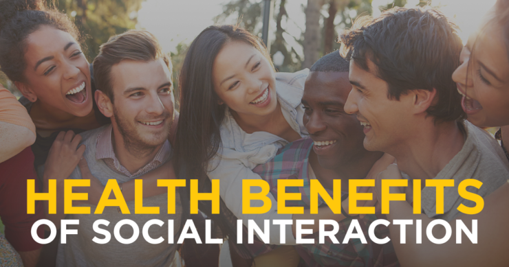 Health Benefits of Social Interaction