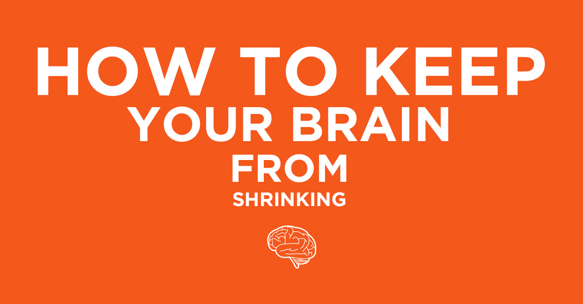 How_To_Keep_Your_Brain_From_Shrinking