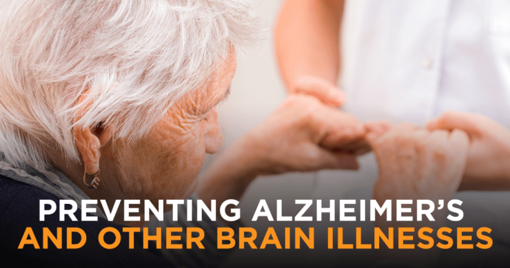 Preventing Alzheimer’s and Other Brain Illnesses