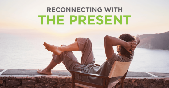 Reconnecting with the Present