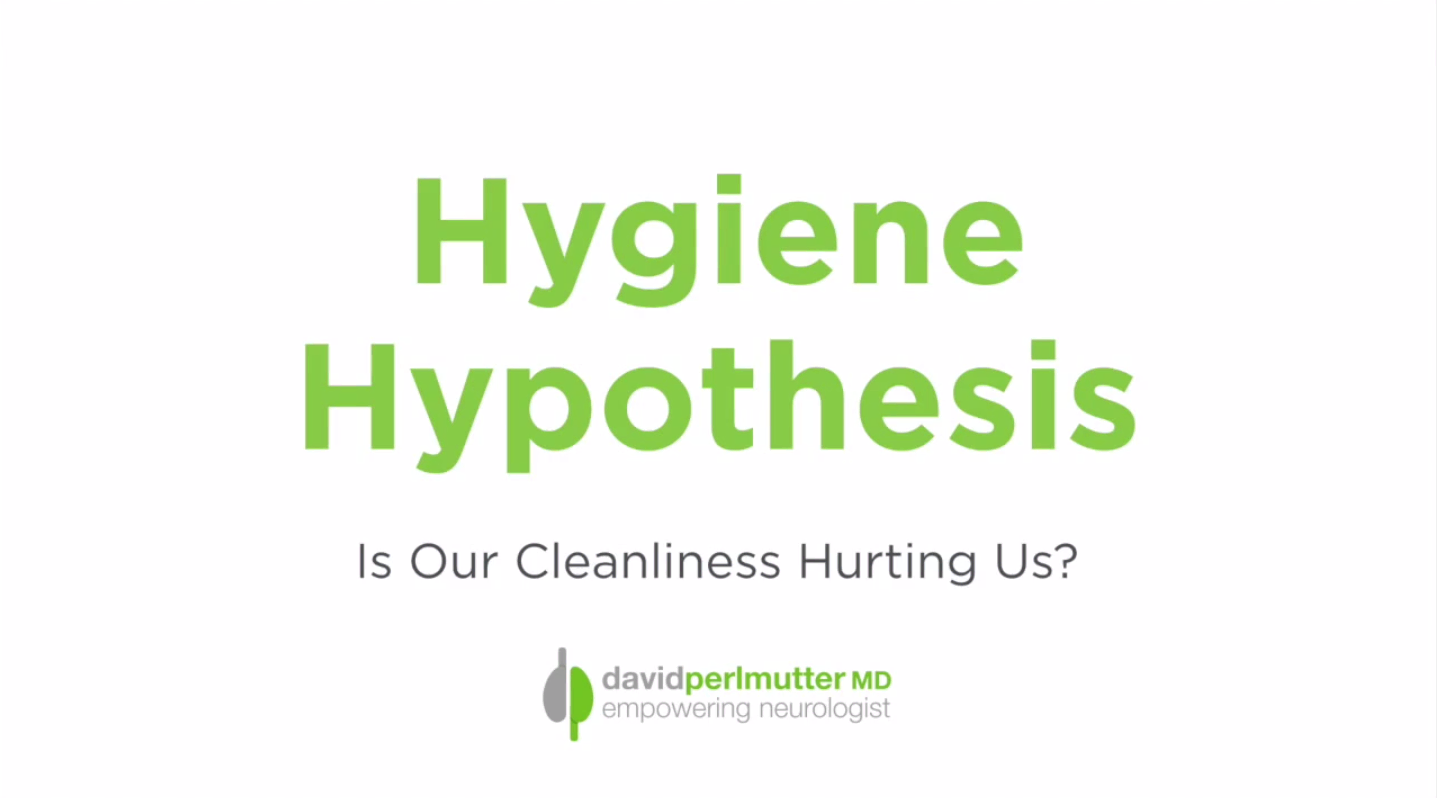 Hygiene Hypothesis David Perlmutter M D 