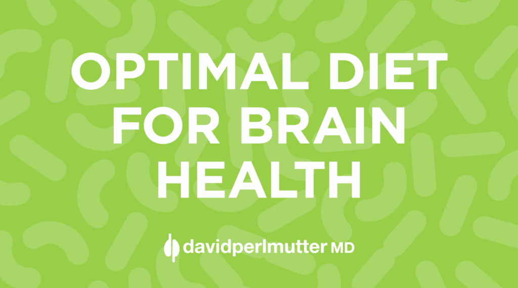 Optimal Diet for Brain Health