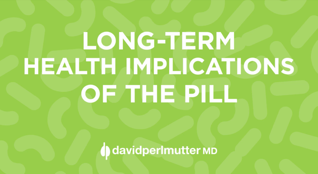 Long-Term Health Implications of The Pill
