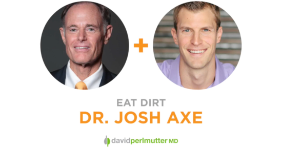 The Empowering Neurologist – David Perlmutter, MD and Dr. Josh Axe