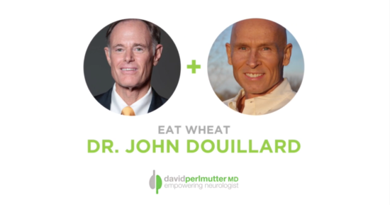 The Empowering Neurologist – David Perlmutter, MD and Dr. John Douillard