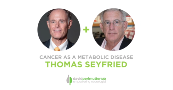 The Empowering Neurologist – David Perlmutter, MD and Dr. Thomas Seyfried