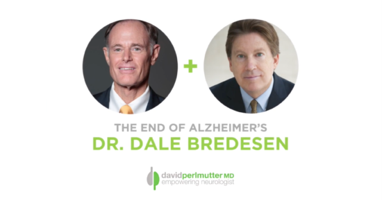 The Empowering Neurologist – David Perlmutter, MD and Dr. Dale Bredesen