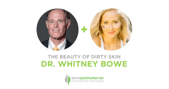 The Empowering Neurologist – David Perlmutter, MD and Dr. Whitney Bowe