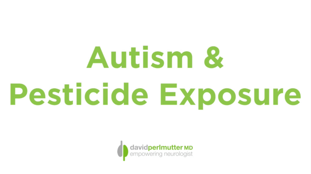 Autism Spectrum Disorder and Pesticide Exposure