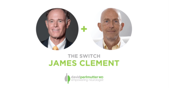 The Empowering Neurologist – David Perlmutter, MD, and James Clement