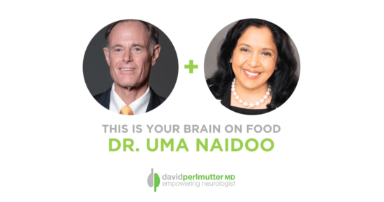 The Empowering Neurologist – David Perlmutter, M.D., and Dr. Uma Naidoo