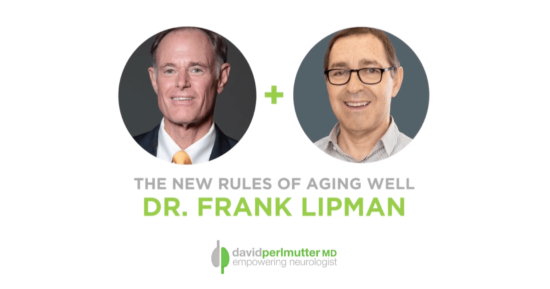 The Empowering Neurologist – David Perlmutter, M.D. and Dr. Frank Lipman