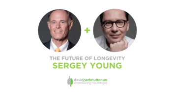 The Empowering Neurologist – David Perlmutter M.D., and Sergey Young