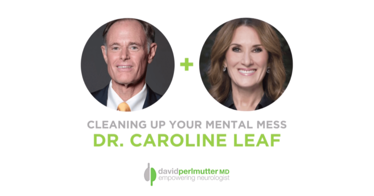 The Empowering Neurologist – David Perlmutter, M.D. and Dr. Caroline Leaf