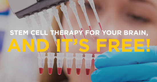 Stem Cell Therapy For Your Brain…And It’s Free!