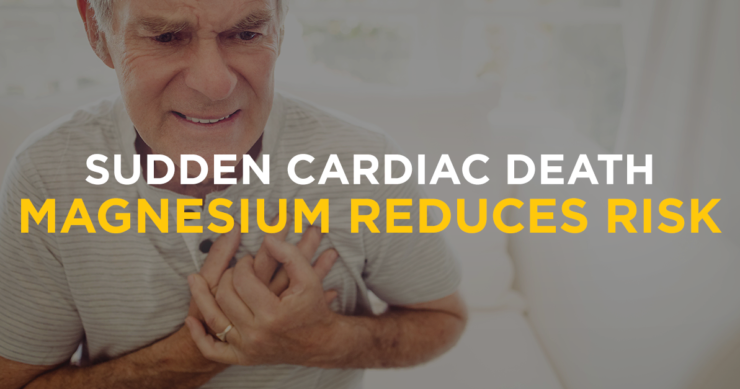 Sudden Cardiac Death – Magnesium Reduces Risk