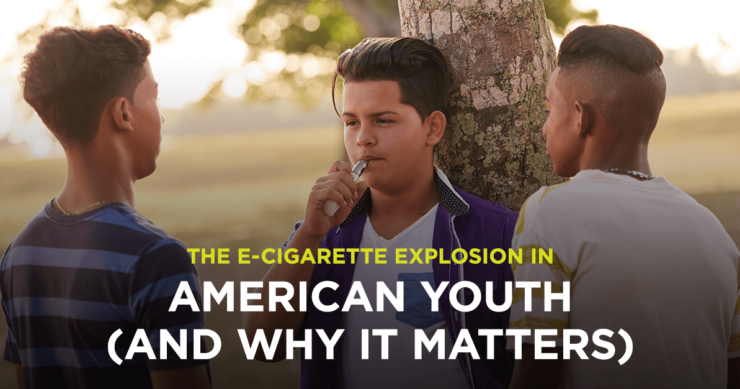 The E-Cigarette Explosion in American Youth—And Why It Matters