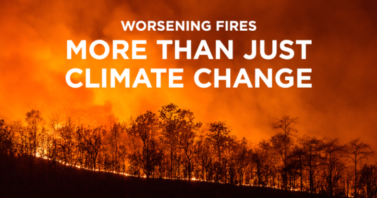 Worsening Fires — More Than Just Climate Change