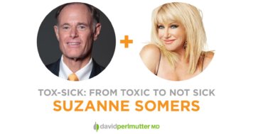 The Empowering Neurologist – David Perlmutter, MD and Suzanne Somers