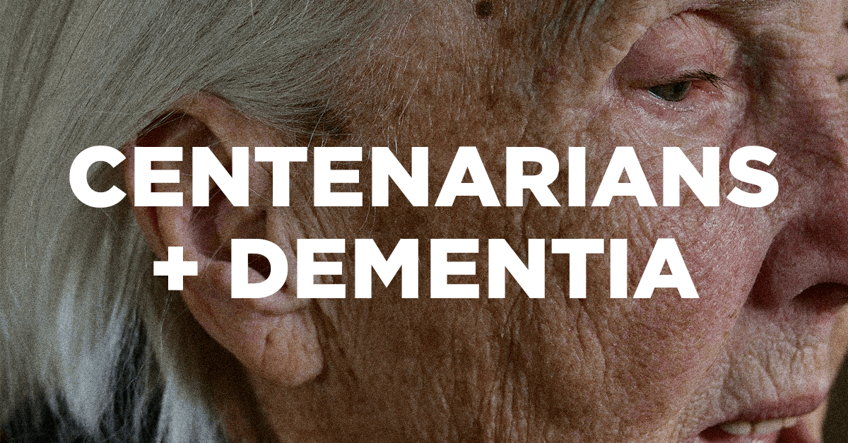 Centenarians-Dementia
