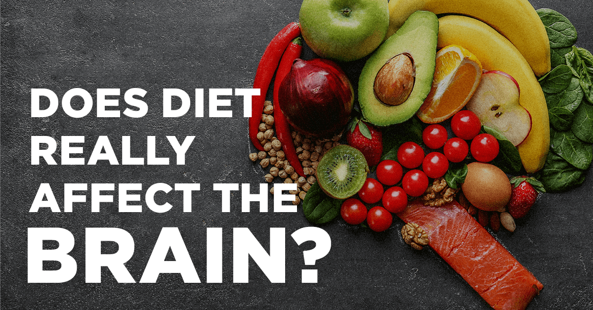 Does Diet Really Affect the Brain? - Taking a Deeper Look