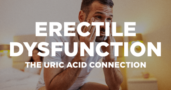 Erectile Dysfunction – The Uric Acid Connection