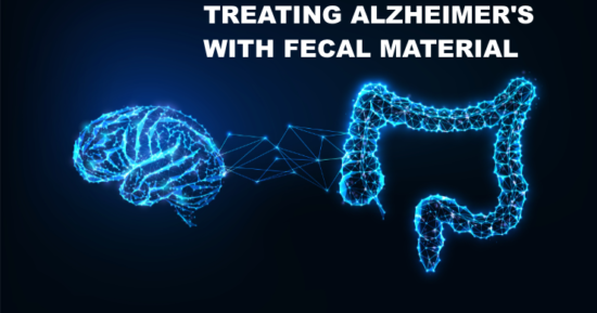 Treating Alzheimer’s with Fecal Material