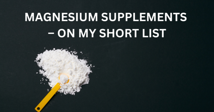 Magnesium Supplements – On My Short List