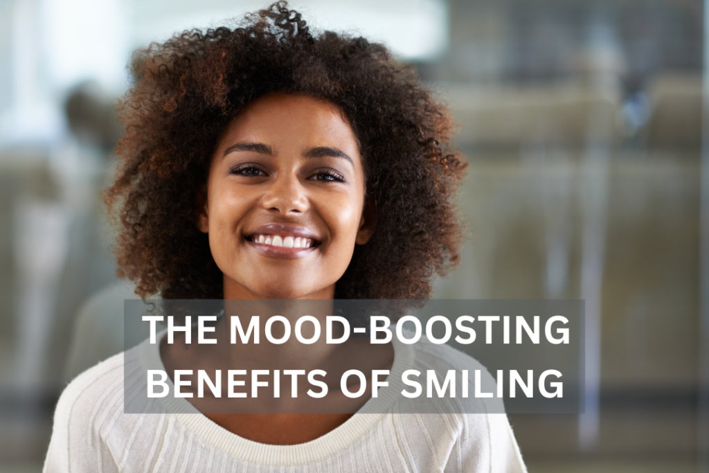 Turn That Frown Upside Down: The Mood-Boosting Benefits of Smiling