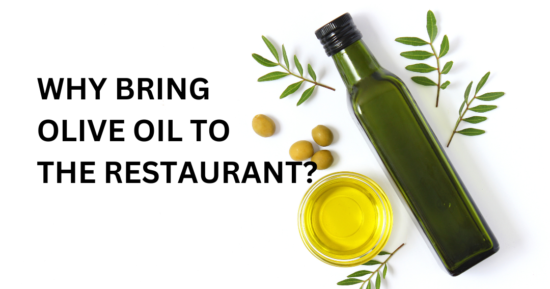 Why Bring Olive Oil to the Restaurant?