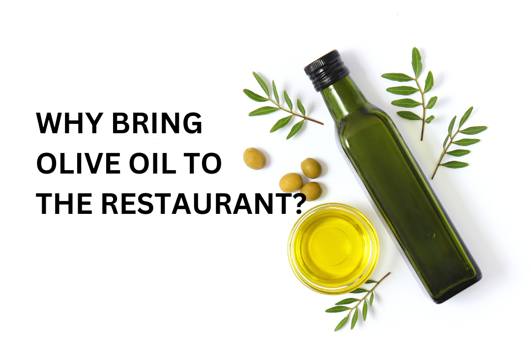 Why Bring Olive Oil to the Restaurant?
