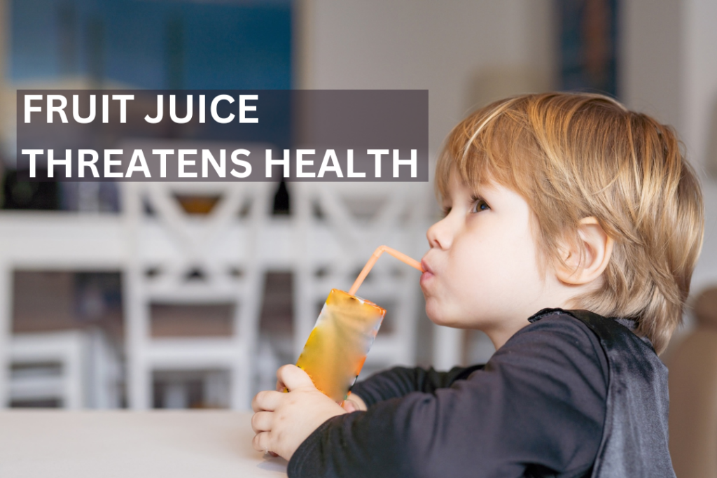 Fruit Juice Threatens Health