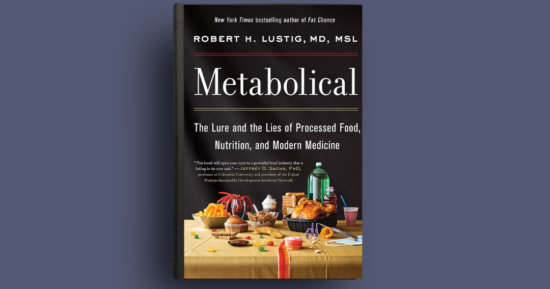 Review – Metabolical: The Lure and the Lies of Processed Food, Nutrition, and Modern Medicine