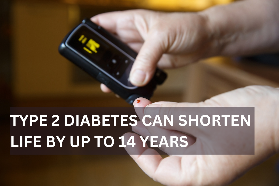 Type 2 Diabetes Can Shorten Life by Up to 14 Years