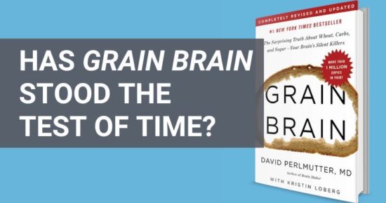 Has Grain Brain Stood the Test of Time?