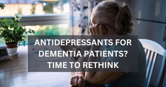 Antidepressants for Dementia Patients? Time to Rethink