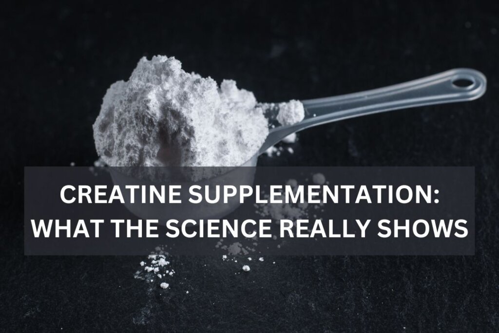 Creatine Supplementation: What the Science Really Shows