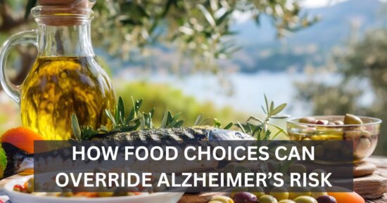 How Food Choices Can Override Alzheimer’s Risk