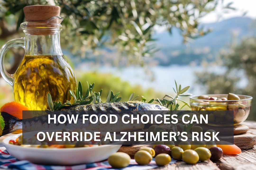 How Food Choices Can Override Alzheimer’s Risk