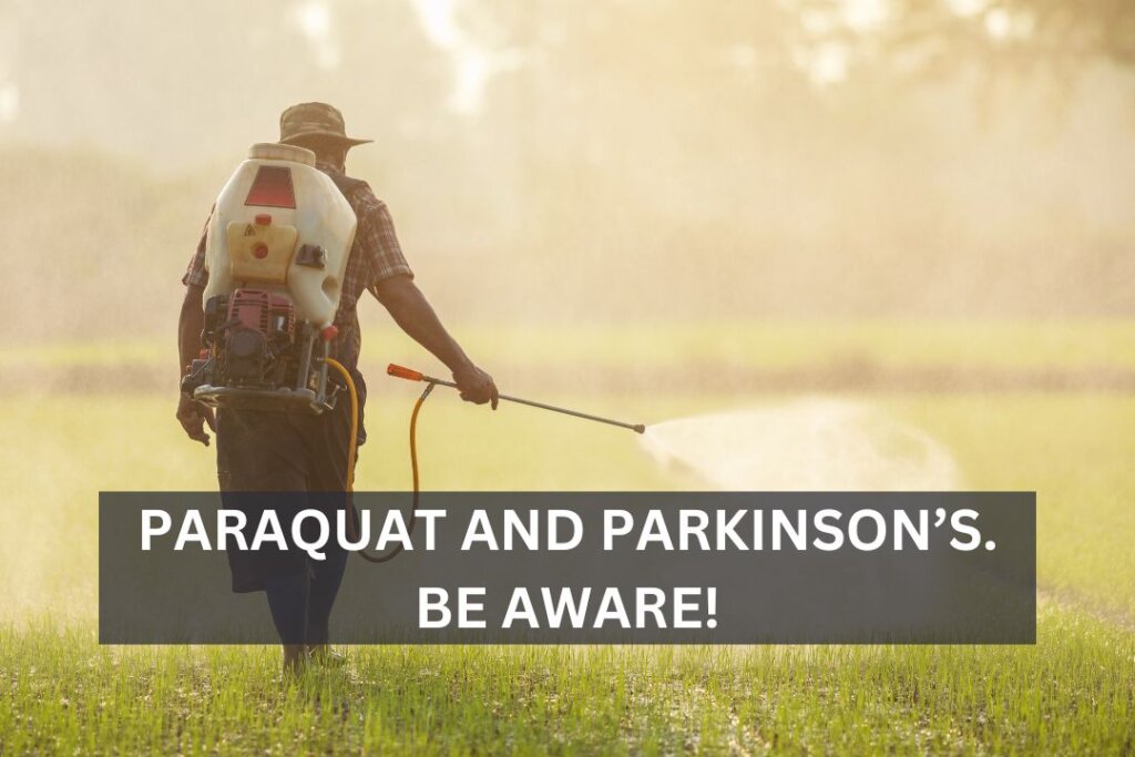 Paraquat and Parkinson’s. Be Aware!