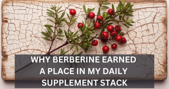 Why Berberine Earned a Place in My Daily Supplement Stack