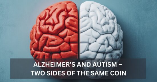 Alzheimer’s and Autism – Two Sides of the Same Coin