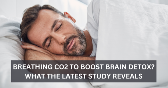 Breathing CO2 to Boost Brain Detox? What the Latest Study Reveals