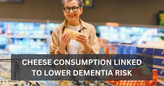 Cheese Consumption Linked to Lower Dementia Risk