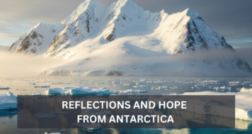Reflections and Hope From Antarctica