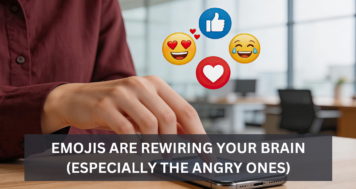 Emojis Are Rewiring Your Brain (Especially the Angry Ones)
